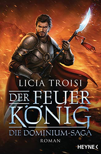 Licia Troisi - Der Feuerkönig: Die Dominium-Saga - Roman (Die Dominium-Reihe, Band 2) - Preis vom 04.10.2026 03:51:26 h