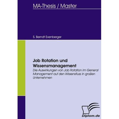 Job Rotation und Wissensmanagement, Taschenbuch von S. Berndt Exenberger, Diplomica Verlag GmbH, 978-3-8366-5670-2