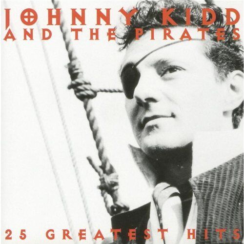 Johnny Kidd & The Pirates - 25 Greatest Hits - Preis vom 09.10.2026 07:28:09 h