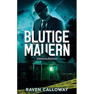 Blutige Mauern, Taschenbuch von Raven Calloway, BoD – Books on Demand, 978-3-8192-4453-7