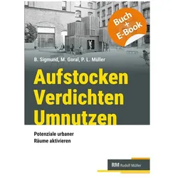 Aufstocken - Verdichten - Umnutzen - mit E-Book, Fachbücher von Petra Lea Müller, Bettina Sigmund, Margrit Goral (geb. Reinhardt)