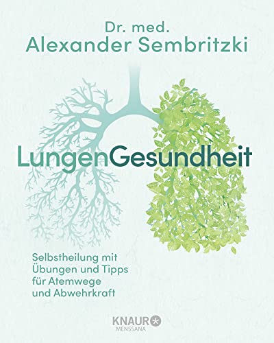 Sembritzki, Dr. med. Alexander - LungenGesundheit: Selbstheilung mit Übungen und Tipps für Atemwege und Abwehrkraft (Körpertherapie für eine ganzheitliche Gesundheit) - Preis vom 05.10.2026 03:47:11 h