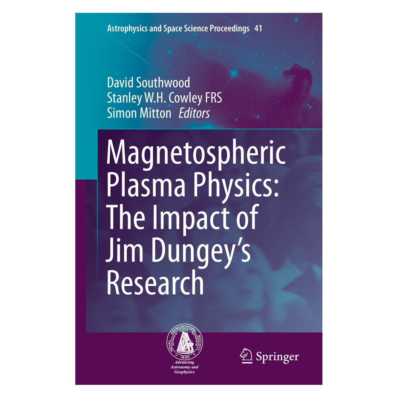 Springer Magnetospheric Plasma Physics: The Impact of Jim Dungey's Research (Englisch, Hardcover, David Southwood, Simon Mitton, Stanley W. H. Cowley FRS) (9783319183589)