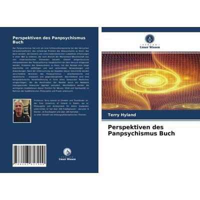 Perspektiven des Panpsychismus Buch, Taschenbuch von Terry Hyland, Verlag Unser Wissen, 978-620-3-61790-0