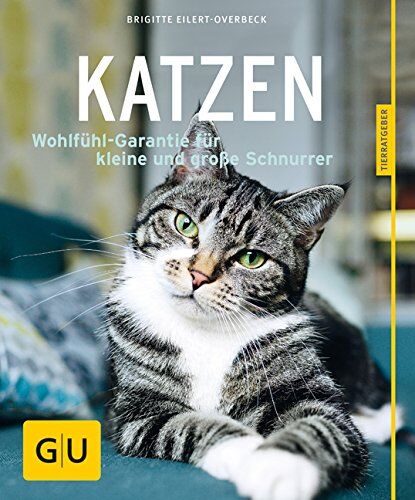 Brigitte Eilert-Overbeck - Katzen: Wohlfühl-Garantie für kleine und große Schnurrer (GU Tierratgeber) - Preis vom 09.10.2026 07:28:09 h