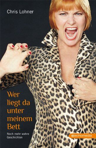 Chris Lohner - Wer liegt da unter meinem Bett: ... und noch mehr wahre Geschichten - Preis vom 13.10.2026 19:28:25 h