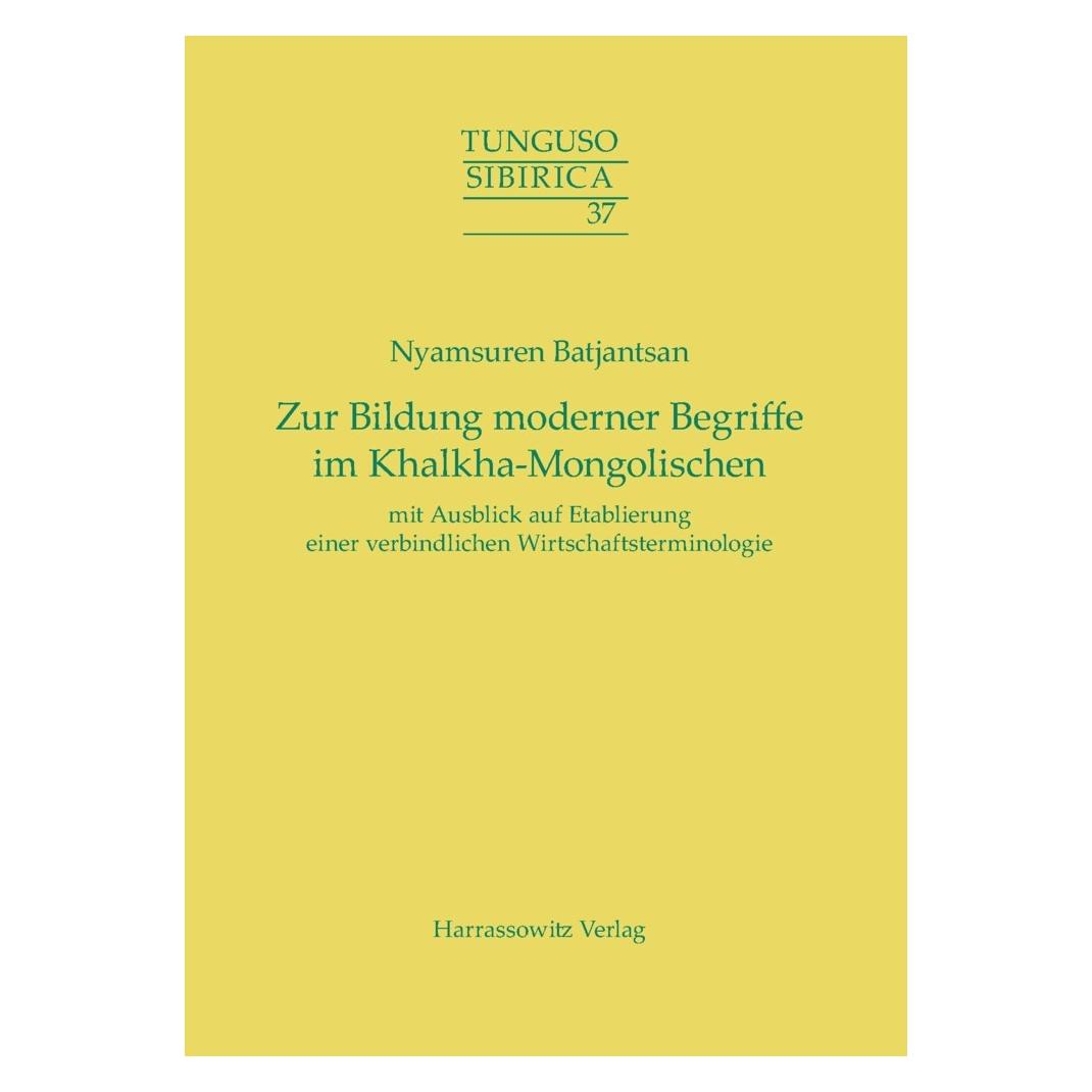 Harrassowitz Zur Bildung moderner Begriffe im Khalkha-Mongolischen mit Ausblick auf Etablierung einer verbindlich (Deutsch, Softcover, Nyamsuren Batjantsan) (55564555)