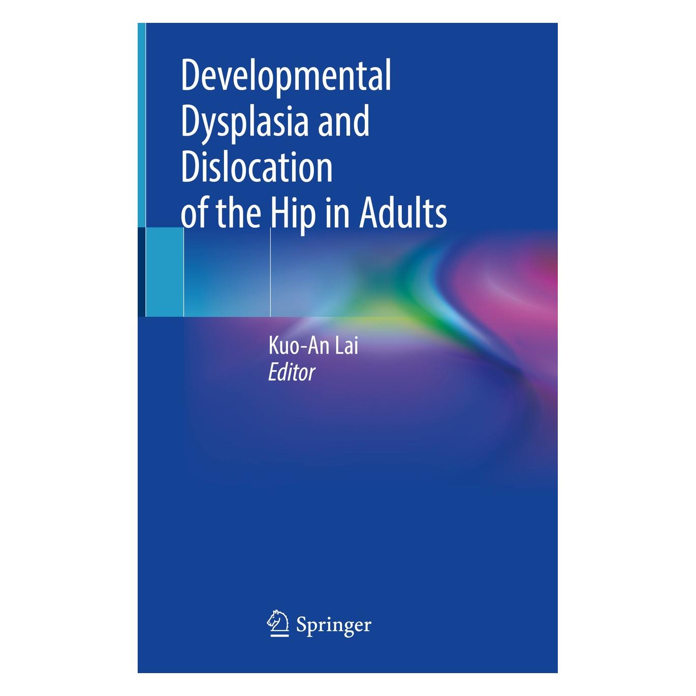Springer Developmental Dysplasia and Dislocation of the Hip in Adults (Englisch, Hardcover, Kuo-An Lai) (9789811304132)