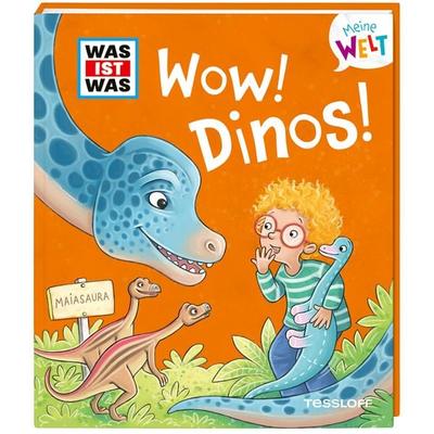 WAS IST WAS Meine Welt Band 5 WOW! Dinos!, Gebundene Ausgabe von Benjamin Schreuder, Tessloff Verlag Ragnar Tessloff GmbH & Co. KG, 978-3-7886-4382-9