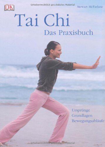 stewart-mcfarlane - Tai Chi - das Praxisbuch: Ursprünge - Grundlagen - Bewegungsabläufe - Preis vom 13.10.2026 11:25:28 h