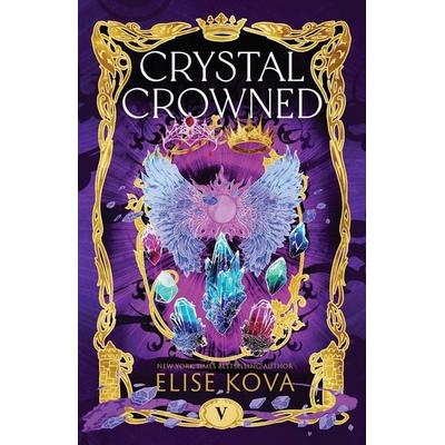 Crystal Crowned, Taschenbuch von Elise Kova, Silver Wing Press, 978-1-949694-76-5