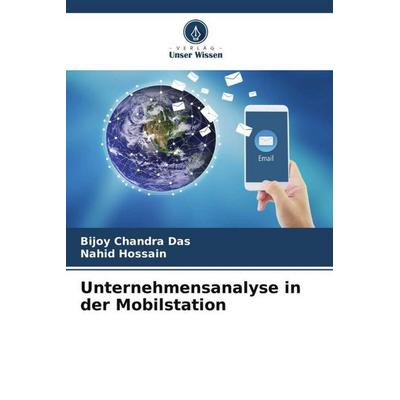 Unternehmensanalyse in der Mobilstation, Taschenbuch von Bijoy Chandra Das,Nahid Hossain, Verlag Unser Wissen, 978-620-4-99822-0
