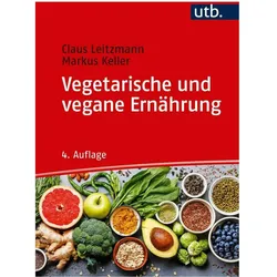 Vegetarische und vegane Ernährung, Fachbücher von Claus Leitzmann, Markus Keller