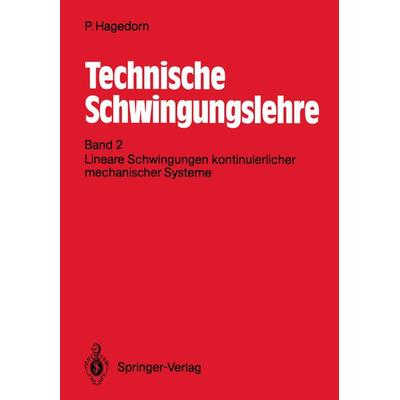 Technische Schwingungslehre, Taschenbuch von Peter Hagedorn, Springer Berlin, 978-3-540-50869-4