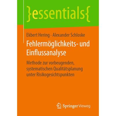 Fehlermöglichkeits- und Einflussanalyse, Taschenbuch von Ekbert Hering,Alexander Schloske, Springer Fachmedien Wiesbaden GmbH, 978-3-658-25762-0