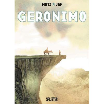 Geronimo, Gebundene Ausgabe von Matz, Splitter-Verlag, 978-3-96219-023-1