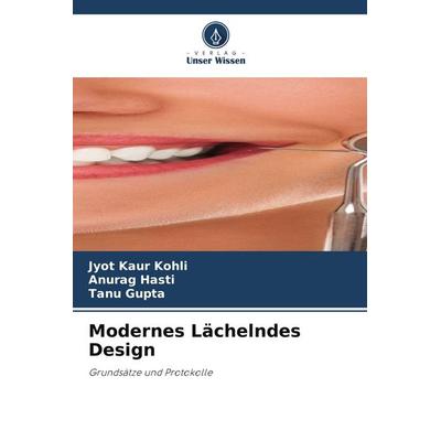 Modernes Lächelndes Design, Taschenbuch von Jyot Kaur Kohli,Anurag Hasti,Tanu Gupta, Verlag Unser Wissen