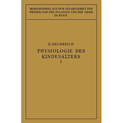 Physiologie des Kindesalters, Taschenbuch von Egon Helmreich, Springer Berlin, 978-3-642-98585-0