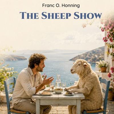 The Sheep Show, Gebundene Ausgabe von Franc O. Honning, BoD – Books on Demand, 978-3-695-18568-9