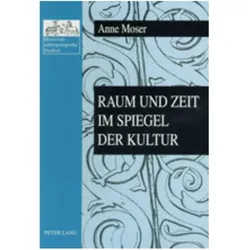 Raum und Zeit im Spiegel der Kultur, Fachbücher von Anne Moser