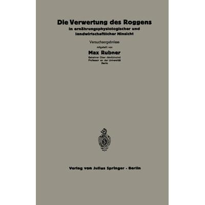 Die Verwertung des Roggens in ernährungsphysiologischer und landwirtschaftlicher Hinsicht, Taschenbuch von C. Thomas,A. Scheunert,W. Klein,Maria
