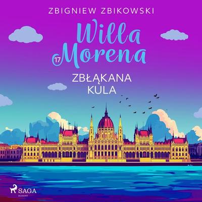 Willa Morena 17: Zbłąkana kula - Zbigniew Zbikowski, Audio, 9788726829327