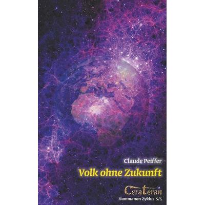Volk ohne Zukunft, Taschenbuch von Claude Peiffer, BoD – Books on Demand, 978-3-7504-1165-4