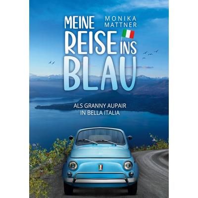 Meine Reise ins Blau, Taschenbuch von Monika Mattner, BoD – Books on Demand, 978-3-7578-3078-6