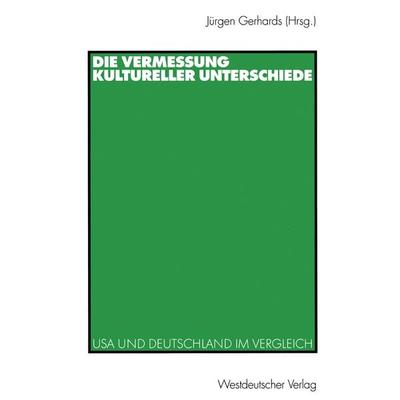 Die Vermessung kultureller Unterschiede, Taschenbuch von Jürgen Gerhards, VS Verlag für Sozialwissenschaften, 978-3-531-13389-8