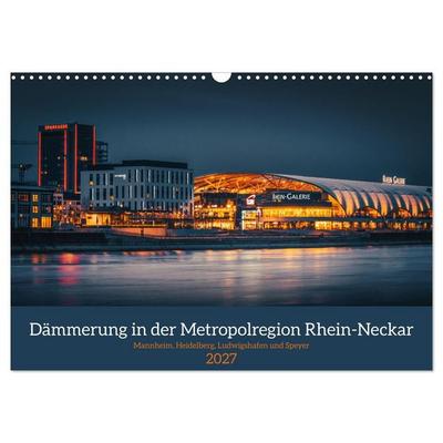 Dämmerung in der Metropolregion Rhein-Neckar (Wandkalender 2027 DIN A3 quer), CALVENDO Monatskalender