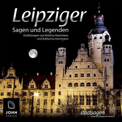 Leipziger Sagen und Legenden - Katharina Hammann,Kristina Hammann, Audio, 9783987852459