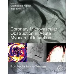 Coronary Microvascular Obstruction in Acute Myocardial Infarction, Fachbücher von Giampaolo Niccoli, Ingo Eitel