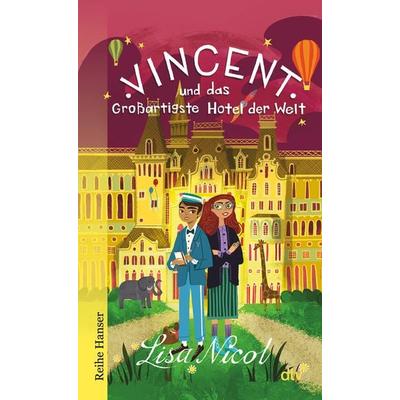 Vincent und das Großartigste Hotel der Welt, Taschenbuch von Lisa Nicol, dtv, 978-3-423-62777-1