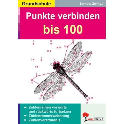 Punkte verbinden bis 100, Taschenbuch von Samuel Zwingli, KOHL VERLAG Der Verlag mit dem Baum, 978-3-95513-836-3