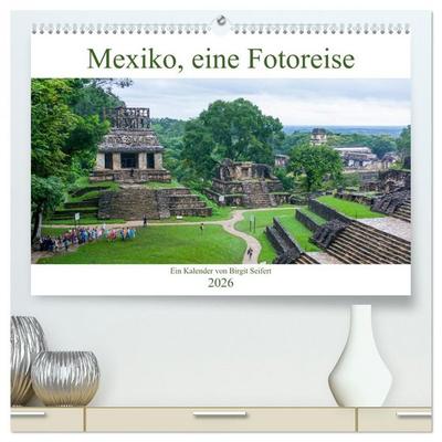 Mexiko, eine Fotoreise (hochwertiger Premium Wandkalender 2026 DIN A2 quer), Kunstdruck in Hochglanz