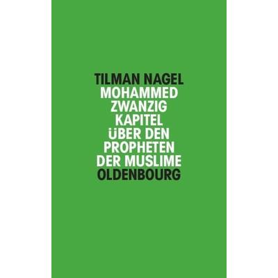 Mohammed, Gebundene Ausgabe von Tilman Nagel, De Gruyter Oldenbourg, 978-3-486-59705-9