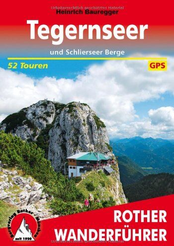 Heinrich Bauregger - Rother Wanderführer Tegernseer und Schlierseer Berge. 52 Touren - Preis vom 11.10.2026 03:10:56 h