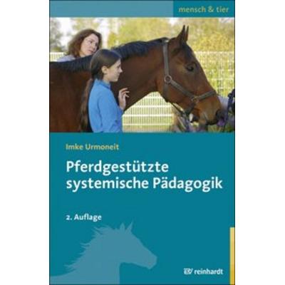 Pferdgestützte systemische Pädagogik, Taschenbuch von Imke Urmoneit, Ernst Reinhardt Verlag