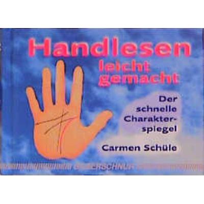 Handlesen leicht gemacht, Gebundene Ausgabe von Carmen Schüle, Silberschnur, 978-3-931652-46-3