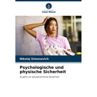 Psychologische und physische Sicherheit, Taschenbuch von Nikolaj Simonovich, Verlag Unser Wissen, 978-620-8-02559-5