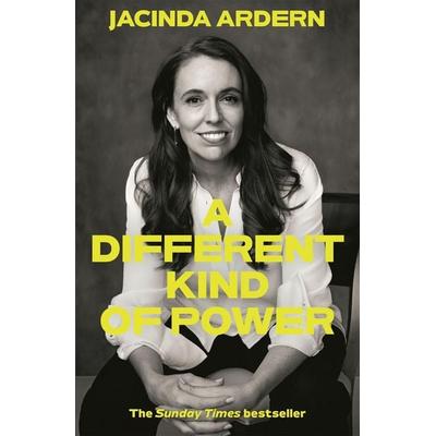 A Different Kind of Power, Taschenbuch von Jacinda Ardern, Pan Macmillan, 978-1-03-504541-9