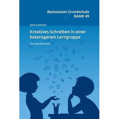 Kreatives Schreiben in einer heterogenenen Lerngruppe, Taschenbuch von Sascha Zielinski, Wbv Media, 978-3-8340-2186-1