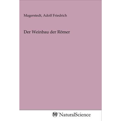 Der Weinbau der Römer, Taschenbuch von , MV-NaturalScience, 978-3-96878-938-5