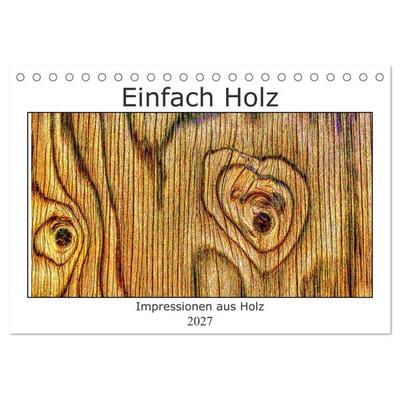 Einfach Holz (Tischkalender 2027 DIN A5 quer), CALVENDO Monatskalender