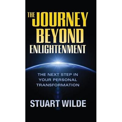The Journey Beyond Enlightenment, Gebundene Ausgabe von Stuart Wilde, Ingram Publishers Services, 978-1-72251-072-5
