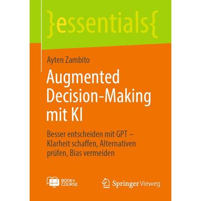 Augmented Decision-Making mit KI, Set von Ayten Zambito, Springer Fachmedien Wiesbaden GmbH, 978-3-658-50676-6