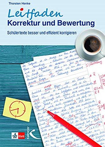 Thorsten Henke - Leitfaden Korrektur und Bewertung: Schülertexte besser und effizient korrigieren - Preis vom 30.09.2026 09:01:18 h