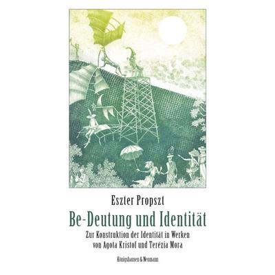 Be-Deutung und Identität, Taschenbuch von Eszter Propszt, Königshausen u. Neumann, 978-3-8260-4954-5