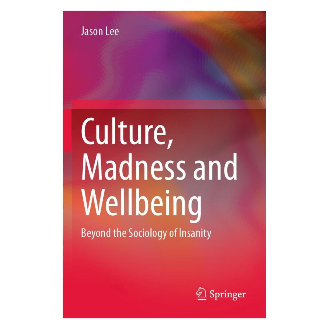 Springer Culture, Madness and Wellbeing (Englisch, Softcover, Jason Lee) (57180717)