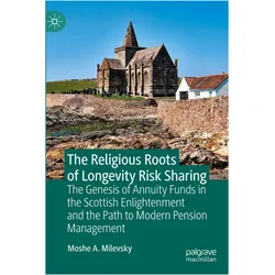 The Religious Roots of Longevity Risk Sharing, Fachbücher von Moshe A. Milevsky